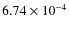 $6.74 \times 10^{-4}$