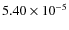 $5.40 \times 10^{-5}$