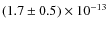 $(1.7\pm0.5)\times10^{-13}$