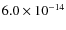 $6.0\times 10^{-14}$
