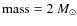 ${\rm mass} = 2~M_{\odot}$