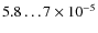 $5.8\dots7\times10^ {-5}$