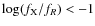 $\log(f_{\rm {X}}/f_{R})<-1$