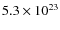 $5.3 \times 10^{23}$