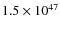$1.5\times10^{47}$