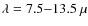 $\lambda = 7.5{-}13.5~\mu$