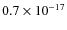$0.7\times 10^{-17}$