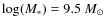 $\log(M_*) = 9.5~M_\odot$