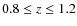 $0.8\leq z \leq 1.2$