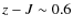 $z-J\sim0.6$