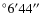 $^\circ6'44''$