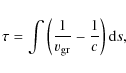 \begin{displaymath}\tau = \int{\left({1\over {v}_{\rm gr}}-{1\over c}\right) {\rm d}s} ,
\end{displaymath}