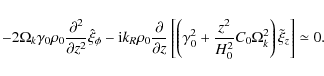 \begin{displaymath}
- 2\Omega _k \gamma _0 \rho _0 {{\partial ^2 } \over {\parti...
...2 }}C_0 \Omega _k^2 } \right)\tilde \xi _z } \right] \simeq 0.
\end{displaymath}