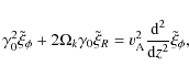 \begin{displaymath}\gamma _0^2 \tilde \xi _\phi + 2\Omega _k \gamma _0 \tilde \x...
...}_{\rm A}^2 {{\rm d ^2} \over {\rm d}{z^2 }}\tilde \xi _\phi,
\end{displaymath}
