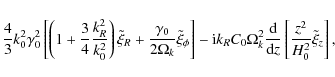 \begin{displaymath}
{4 \over 3}k_0^2 \gamma _0^2 \left[ {\left( {1 + {3 \over 4}...
...d}z}}\left[ {{{z^2 } \over {H_0^2 }}\tilde \xi _z } \right] ,
\end{displaymath}