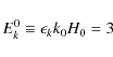 \begin{displaymath}
E_{k}^{0} \equiv \epsilon_{k} k_{0}H_{0}=3
\end{displaymath}