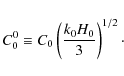 \begin{displaymath}
C_{0}^{0}\equiv C_{0}\left({k_{0}H_{0} \over 3}\right)^{1/2}\cdot
\end{displaymath}