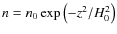 $ n = n_0 \exp \left( - z^{2}/H_0^{2} \right)$