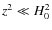 $z^{2}\ll H_{0}^{2}$