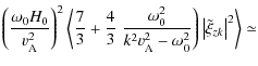 $\displaystyle \left( {{{\omega _0 H_0 } \over {{{v}}_{\rm A}^2 }}} \right)^2 \l...
... }}} \right)\left\vert {\tilde \xi _{zk} } \right\vert^2 } \right\rangle \simeq$