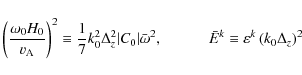 \begin{displaymath}
\left( {{{\omega _0 H_0 } \over {{{v}}_{\rm A} }}} \right)^...
...E}^{k} \equiv \varepsilon^{k} \left(k_{0}\Delta_{z}\right)^{2}
\end{displaymath}