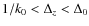 $1/k_{0}<\Delta_{z}<\Delta_{0}$