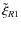 $\tilde \xi _{R1} $