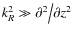 $k_R^2 \gg {{\partial ^2 } \mathord{\left/ {\vphantom {{\partial ^2 } {\partial z^2 }}} \right. \kern-\nulldelimiterspace} {\partial z^2 }}$