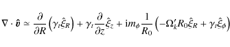 \begin{displaymath}\nabla \cdot {\vec{\hat v}} \simeq {\partial \over {\partial ...
...Omega '_k R_0 \hat \xi _R + \gamma _t \hat \xi _\phi } \right)
\end{displaymath}