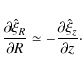 \begin{displaymath}
{{\partial \hat \xi _R } \over {\partial R}} \simeq -{{\partial \hat \xi _z } \over {\partial z}}\cdot \end{displaymath}