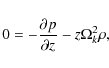 \begin{displaymath}
0 = - {{\partial p} \over {\partial z}} - z\Omega _k^2 \rho,
\end{displaymath}