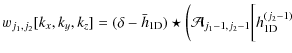 $\displaystyle w_{j_1,j_2}[k_x,k_y,k_z] = (\delta - \bar{h}_{{\rm 1D}}) \star \bigg( \mathcal{A}_{j_1-1,j_2-1}\bigg[ h^{(j_2-1)}_{{\rm 1D}}$