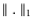 $\parallel . \parallel_1$