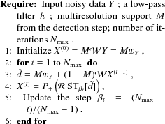 \begin{algorithmic}[1]
\REQUIRE Input noisy data $Y$ ; a low-pass filter $h$ ; m...
...ate the step $\beta_{t} = (N_{\max}-t)/(N_{\max}-1)$ .
\ENDFOR
\end{algorithmic}