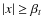 $\vert x\vert \geq \beta_{t}$