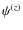 $\psi^{(z)}$