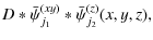$\displaystyle D * {\bar{\psi}}^{(xy)}_{j_1} * \bar{\psi}^{(z)}_{j_2} (x,y,z),$