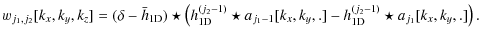 $\displaystyle %
w_{j_1,j_2}[k_x,k_y,k_z] = (\delta - \bar{h}_{{\rm 1D}}) \star
...
... a_{j_1-1}[k_x,k_y,.]
- h^{(j_2-1)}_{{\rm 1D}} \star a_{j_1}[k_x,k_y,.]\right).$