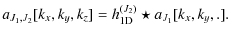 $\displaystyle %
{
a_{J_1,J_2}[k_x,k_y,k_z] = h^{(J_2)}_{{\rm 1D}} \star a_{J_1}[k_x,k_y,.].
}$