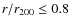 $r/r_{200} \leq 0.8$