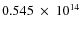 $ 0.545~\times~10^{14} $