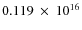$ 0.119~\times~10^{16} $