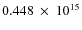 $ 0.448~\times~10^{15} $