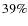 $39\%$
