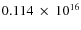 $ 0.114~\times~10^{16} $