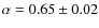 $\alpha=0.65\pm 0.02$