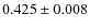$0.425\pm 0.008$