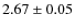 $2.67\pm 0.05$