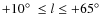 $+10\hbox{$^\circ$ }\leq l \leq +65\hbox{$^\circ$ }$
