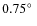 $0.75\hbox{$^\circ$ }$